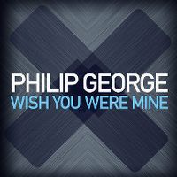 Cover Philip George - Wish You Were Mine