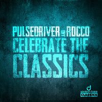 Cover Pulsedriver and Rocco - Celebrate The Classics