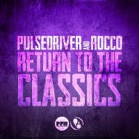 Cover Pulsedriver & Rocco - Return To The Classics