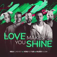 Cover Rea Garvey x Younotus x Kush Kush - Love Makes You Shine