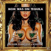 Cover Reinier Zonneveld x Scooter - Mom Was On Tequila