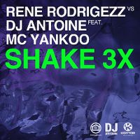 Cover Rene Rodrigezz vs. DJ Antoine feat. MC Yankoo - Shake 3x