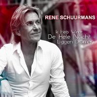 Cover Rene Schuurmans - Ik heb weer de hele nacht liggen dromen