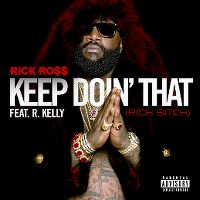 Cover Rick Ross feat. R. Kelly - Keep Doin' That (Rich Bitch)