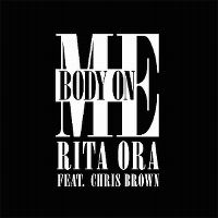 Cover Rita Ora feat. Chris Brown - Body On Me