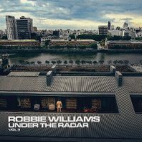 Cover Robbie Williams - Under The Radar Vol 3