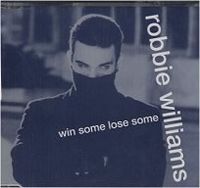Cover Robbie Williams - Win Some Lose Some