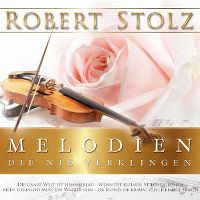 Cover Robert Stolz - Melodien die nie verklingen