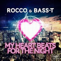 Cover Rocco & Bass-T - My Heart Beats For The Night