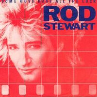 Cover Rod Stewart - Some Guys Have All The Luck