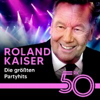 Cover Roland Kaiser - 50 - Die größten Partyhits