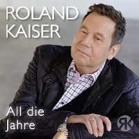 Cover Roland Kaiser - All die Jahre