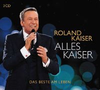 Cover Roland Kaiser - Alles Kaiser - Das Beste am Leben