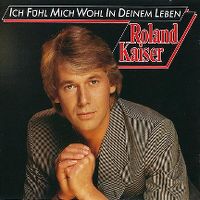 Cover Roland Kaiser - Ich fühl mich wohl in deinem Leben