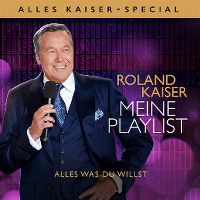 Cover Roland Kaiser - Meine Playlist - Alles was Du willst