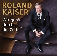 Cover Roland Kaiser - Wir geh'n durch die Zeit