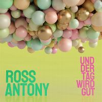 Cover Ross Antony - Und der Tag wird gut