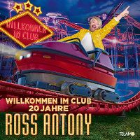 Cover Ross Antony - Willkommen im Club - 20 Jahre