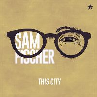 Cover Sam Fischer - This City