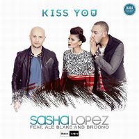 Cover Sasha Lopez & Ale Blake feat. Broono - Kiss You
