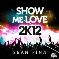Cover Sean Finn - Show Me Love 2K12