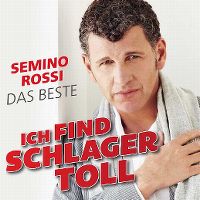 Cover Semino Rossi - Ich find Schlager toll - Das Beste