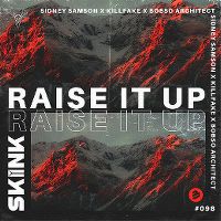 Cover Sidney Samson x Killfake x Bobso Architect - Raise It Up