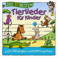 Cover Simone Sommerland, Karsten Glück & die Kita-Frösche - Die 30 besten Tierlieder für Kinder zum Mitsingen und Mitmachen