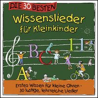 Cover Simone Sommerland, Karsten Glück & die Kita-Frösche - Die 30 besten Wissenslieder für Kleinkinder