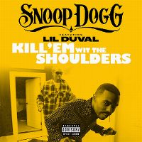 Cover Snoop Dogg feat. Lil Duval - Kill 'Em Wit The Shoulders