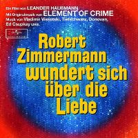 Cover Soundtrack / Element Of Crime - Robert Zimmermann wundert sich über die Liebe