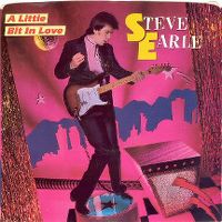 Cover Steve Earle - A Little Bit In Love