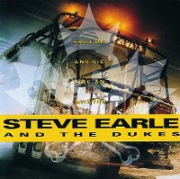 Cover Steve Earle And The Dukes - Shut Up And Die Like An Aviator