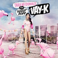 Cover Tara McDonald feat. Snoop Dogg - Vay-K
