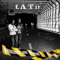 Cover t.A.T.u. - Dangerous And Moving