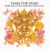 Cover Tears For Fears - Tears Roll Down (Greatest Hits 82-92)