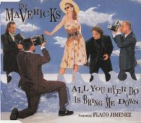Cover The Mavericks - All You Ever Do Is Bring Me Down