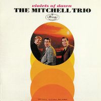 Cover The Mitchell Trio - Violets Of Dawn