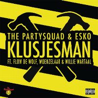 Cover The Partysquad & Esko feat. Flow de Wolf, Woenzelaar & Willie Wartaal - Klusjesman