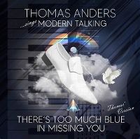 Cover Thomas Anders - There's Too Much Blue In Missing You