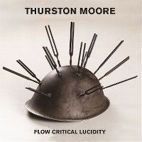 Cover Thurston Moore - Flow Critical Lucidity