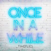 Cover Timeflies - Once In A While