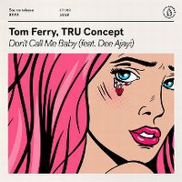 Cover Tom Ferry, Tru Concept feat. Dee Ajayi - Don't Call Me Baby