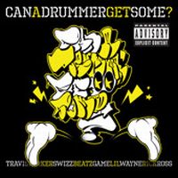 Cover Travis Barker feat. Swizz Beatz, Game, Lil Wayne & Rick Ross - Can A Drummer Get Some