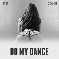 Cover Tyga feat. 2 Chainz - Do My Dance