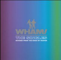 Cover Wham! - The Singles - Echoes From The Edge Of Heaven