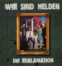Cover Wir sind Helden - Die Reklamation